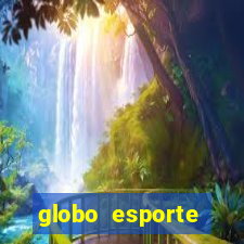 globo esporte absolutamente tudo sobre esporte enoticias pop